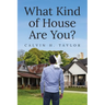 What Kind of House Are You?