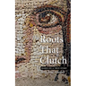The Roots That Clutch