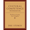 Cultural Competence Workbook: The Key to Loving One's Neighbor