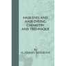 Hair-Dyes And Hair-Dyeing Chemistry And Technique