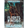 Flight of the Windigo: A Frontier Tale of Horror