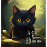 A Cat Named Hissss
