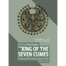 King of the Seven Climes: A History of the Ancient Iranian World (3000 BCE - 651 CE)