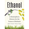 Ethanol: A Hemispheric History for the Future of Biofuels