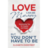 Love Can Be Messy But You Don't Have To Be