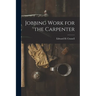 Jobbing Work for the Carpenter