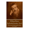 William Morris - The Earthly Paradise - Part 4: "The reward of labour is life. Is that not enough?"