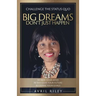 Big Dreams Don't Just Happen: Challenge the Status Quo. Re-new Your Mind. Re-envision Your Future. Re-define Your Goals.