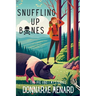 Snuffling Up Bones: The Pig and I Mysteries