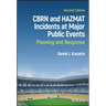 Cbrn and Hazmat Incidents at Major Public Events: Planning and Response