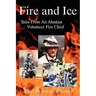Fire and Ice - Tales from an Alaskan Volunteer Fire Chief