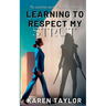 Learning to Respect My Strut: My Journey As a Woman Warrior