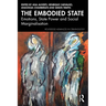 The Embodied State: Emotions, State Power and Social Marginalisation