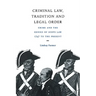 Criminal Law, Tradition and Legal Order: Crime and the Genius of Scots Law, 1747 to the Present