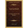 God And Myself: An Inquiry Into The True Religion