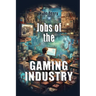 Jobs of the Gaming Industry: Breaking into Gaming