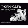 To Senkata and to my dead