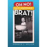 Oh No! Not Another Brat!