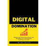 Digital Domination: Mastering Online Reputation and Branding for Unstoppable Business Success