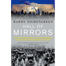 Hall of Mirrors: The Great Depression, the Great Recession, and the Uses-And Misuses-Of History