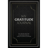 My Gratitude Journal (Paperback): Your Step-by-Step Plan to Achieving Greatness Using the Power of Gratitude