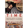 Marking Time: The Epic Quest to Invent the Perfect Calendar