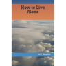How to Live Alone
