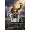 The Security of the Faithful: Living the faith that secures our assurance