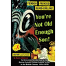 You're Not Old Enough Son
