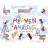 Heaven Is Amazing - The Dogs