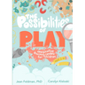 The Possibilities of Play: Imaginative Learning Centers for Children Ages 3-6