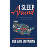 I Sleep Around: The Humorous Memoir of a Nomadic Writer