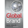 The Global Brand: How to Create and Develop Lasting Brand Value in the World Market