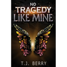 No Tragedy Like Mine