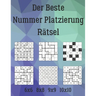 Der Beste Nummer Platzierung Rätsel: 222 Rätsel inklusive Fillomino, Hanare, Hebi-Ichigo, Nanro, Numbrix, Hakyuu