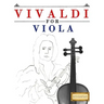 Vivaldi for Viola: 10 Easy Themes for Viola Beginner Book