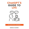 ChatGPT's Guide to Life: 100 Questions Answered
