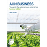 AI in Business: Towards the autonomous enterprise