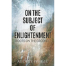 On the Subject of Enlightenment: Boots on the Ground