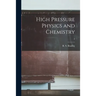 High Pressure Physics and Chemistry; 2