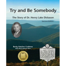 Try and Be Somebody: The Story of Dr. Henry Lake Dickason