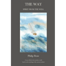The Way - Spirit from the Well: A way of life for the modern world based on the teachings of the ancient wisdom