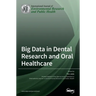 Big Data in Dental Research and Oral Healthcare