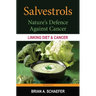 Salvestrols: Nature's Defence Against Cancer