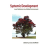 Systemic Development: Local Solutions in a Global Environment