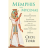 Memphis and Mycenae - An Examination of Egyptian Chronology and its Application to the Early History of Greece