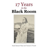 17 Years in the Black Room