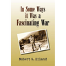 In Some Ways It Was a Fascinating War