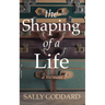The Shaping of a Life