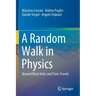 A Random Walk in Physics: Beyond Black Holes and Time-Travels